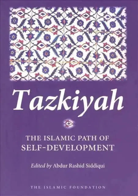 Tazkiyah: The Islamic Path of Self-Development by Abdur Rashid Siddiqui book cover