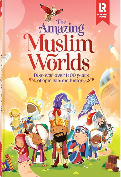 The Amazing Muslim Worlds Learning Roots