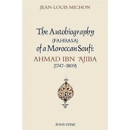 The Autobiography of a Moroccan Soufi Fons Vitae
