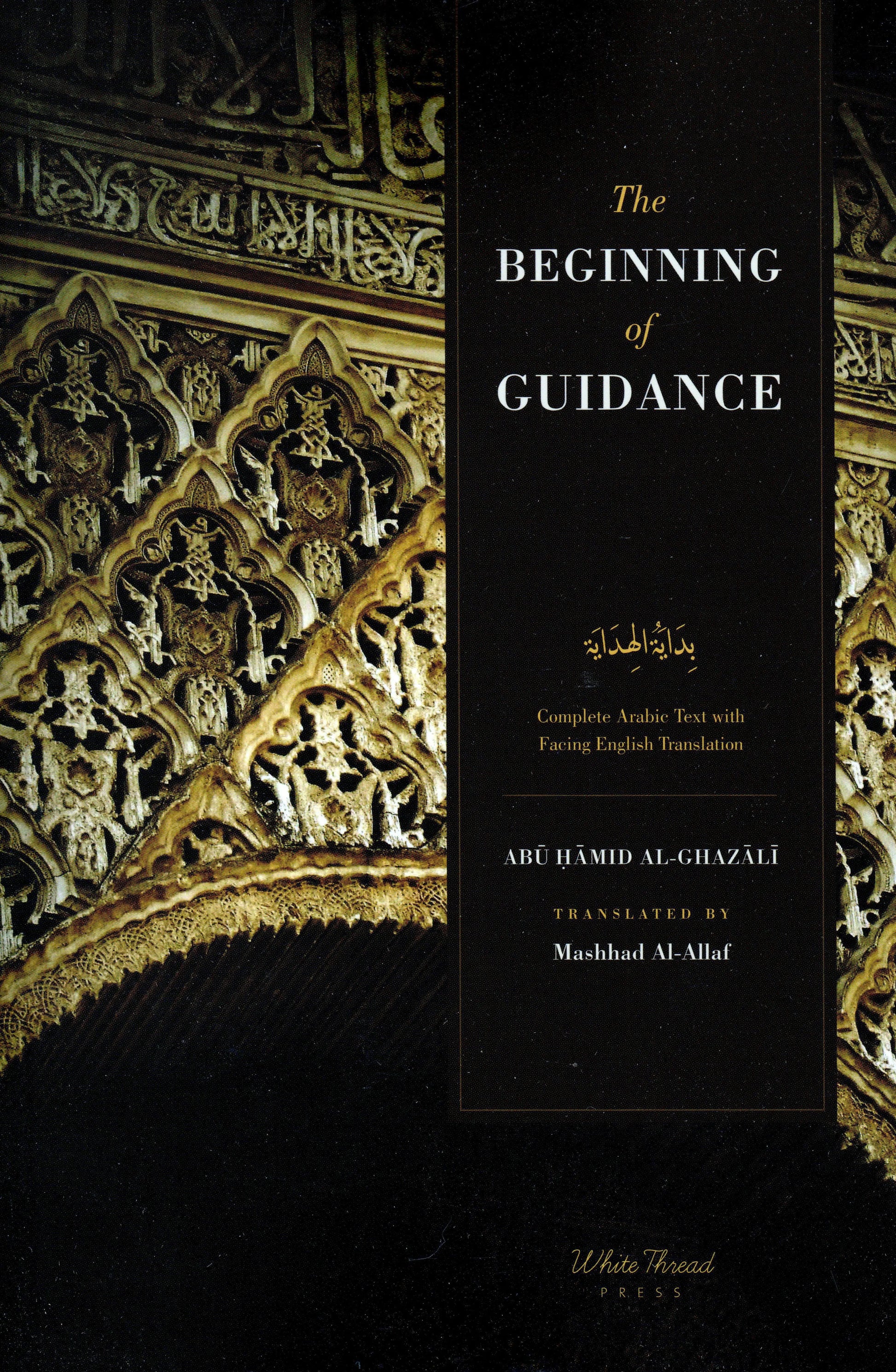 The Beginning of Guidance (Bidayat al-Hidaya) White Thread Press