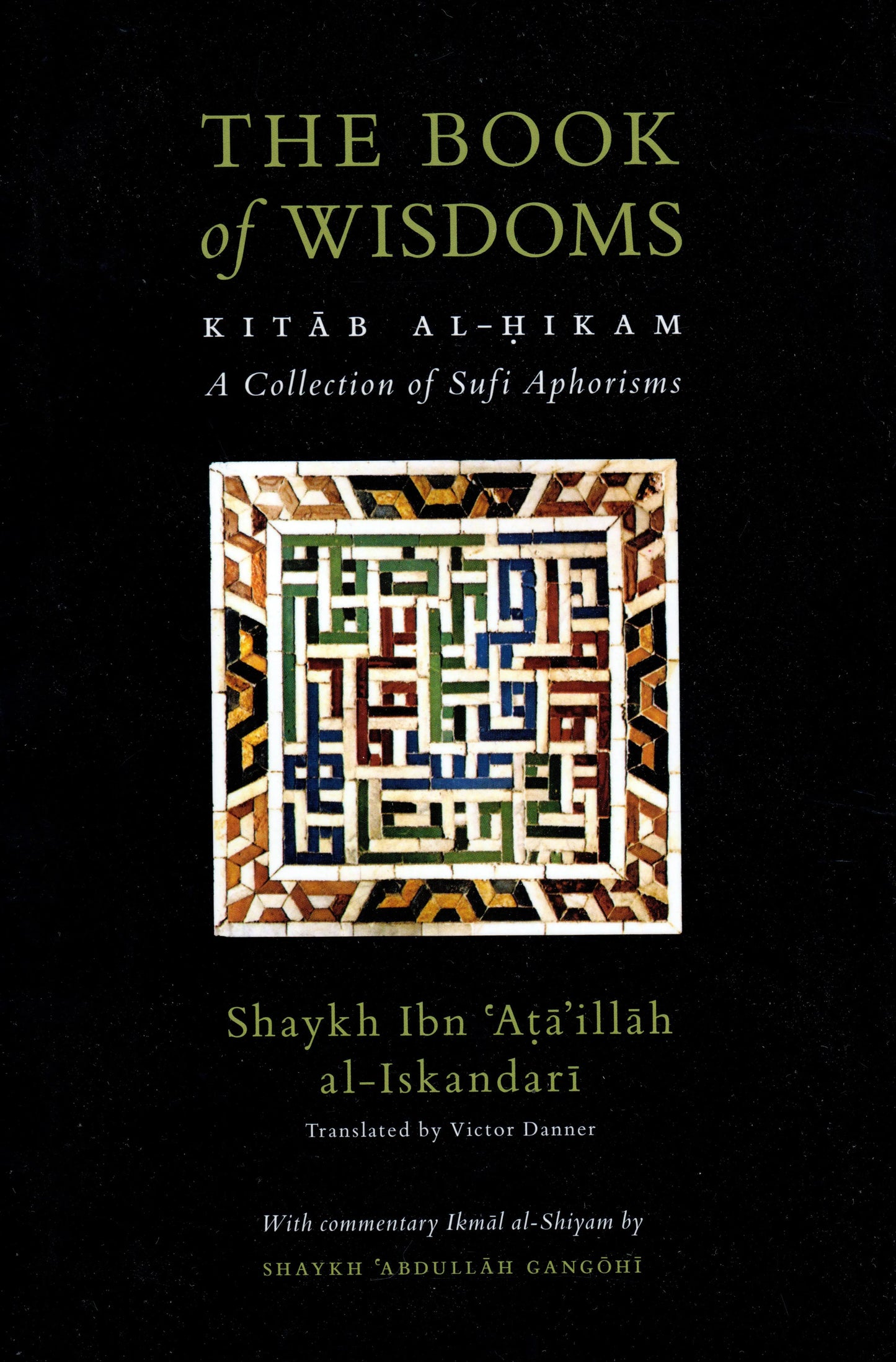 The Book of Wisdoms : Kitab al-Hikam with Ikmal al-Shiyam