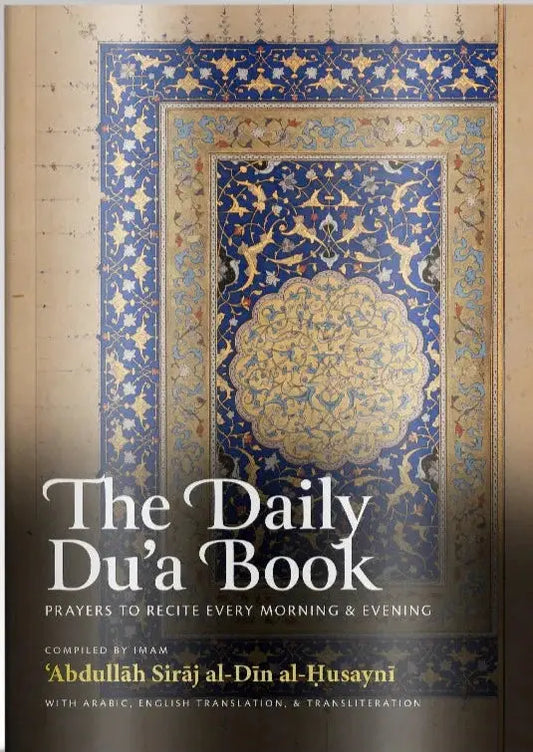 The Daily Du'a Book: Prayers to Recite Every Morning & Evening Imam Ghazali Institute