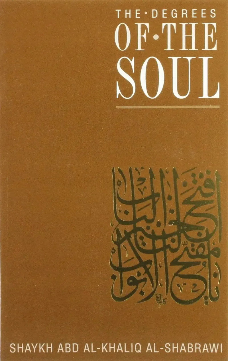 The Degrees of the Soul By Shaykh Abd Al-Khaliq Al-Shabrawi by Abd al-Khaliq al-Shabrawi book cover