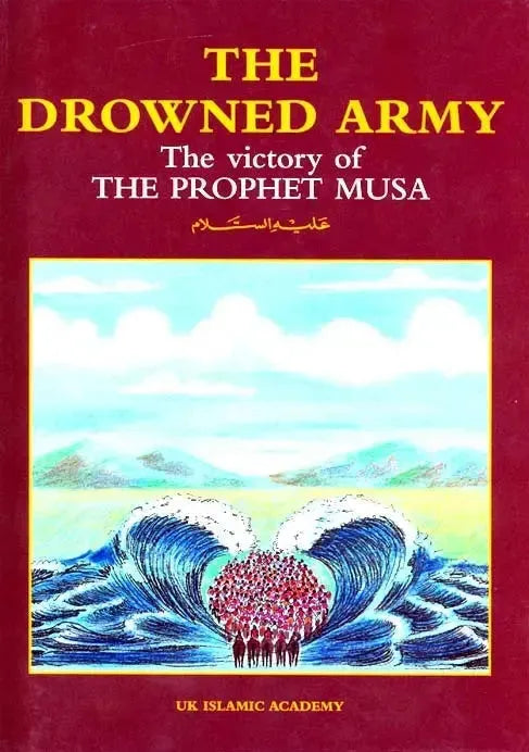 The Drowned Army: The Victory of Prophet Musa (Moses) by Iqbal Ahmad Azami book cover