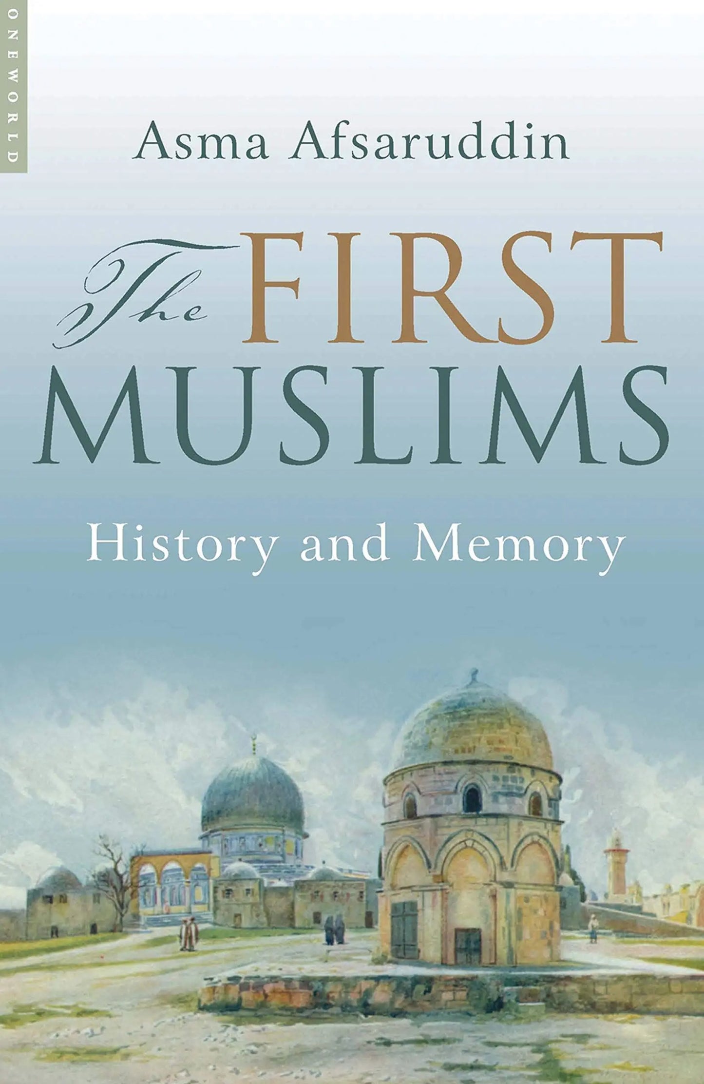 The First Muslims: History and Memory