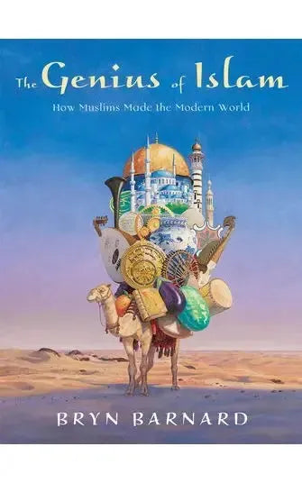 The Genius of Islam: How Muslims Made the Modern World by Bryn Barnard book cover