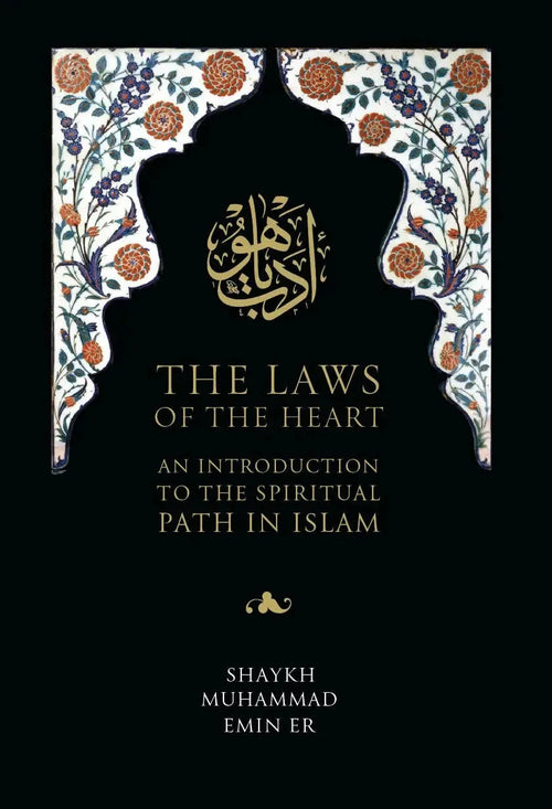 The Laws of the Heart: An Introduction to the Spiritual Path in Islam by Muhammad Emin Er book cover