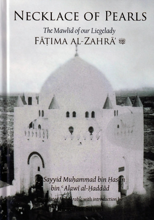 The Necklace of Pearls - The Mawlid of Our Leigelady Fatima Al Zahra by al-Sayyid Muhammad ibn Alawi al-Haddad book cover