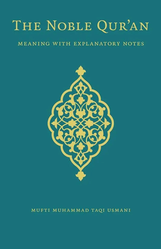 The Noble Qur'an: Meaning With Explanatory Notes - Deluxe Edition
