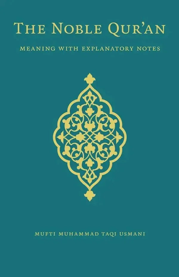The Noble Qur'an: Meaning With Explanatory Notes - Deluxe Edition by Muhammad Taqi Usmani book cover