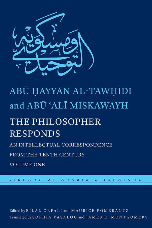 The Philosopher Responds: An Intellectual Correspondence from the Tenth Century - Volume One