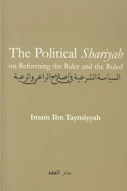 The Political Shariyah On Reforming The Ruler And The Ruled