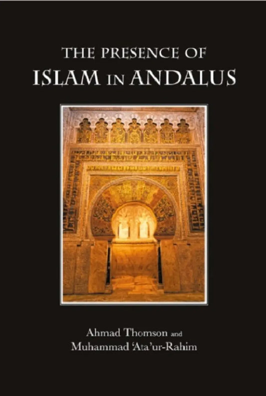The Presence of Islam in Andalus Taha Publishers