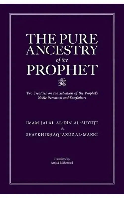 The Pure Ancestry of the Prophet by Jalal al-Din al-Suyuti book cover