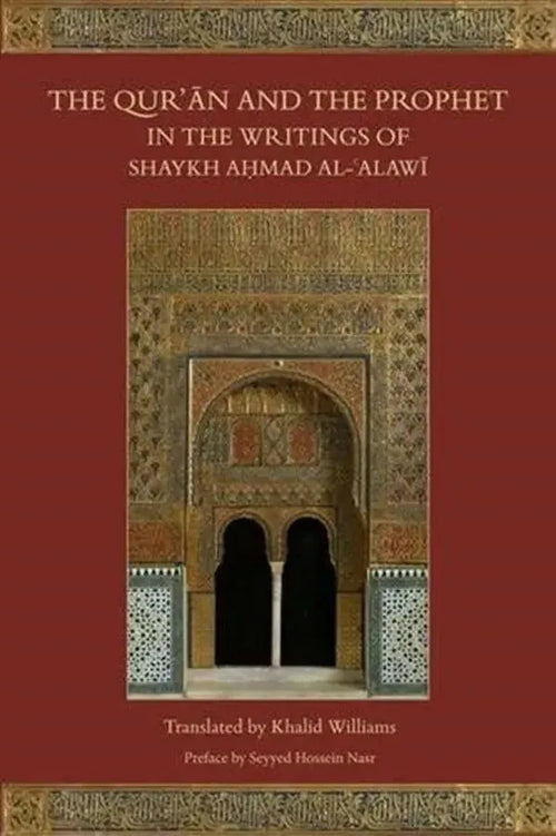 The Quran and the Prophet in the Writings of Shaykh Ahmad al-Alawi by Ahmad al-Alawi book cover