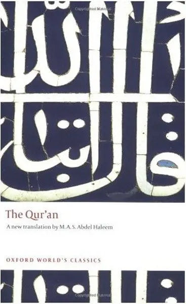The Qur'an: The new Translation by M.A.S Abdel Haleem Oxford University Press