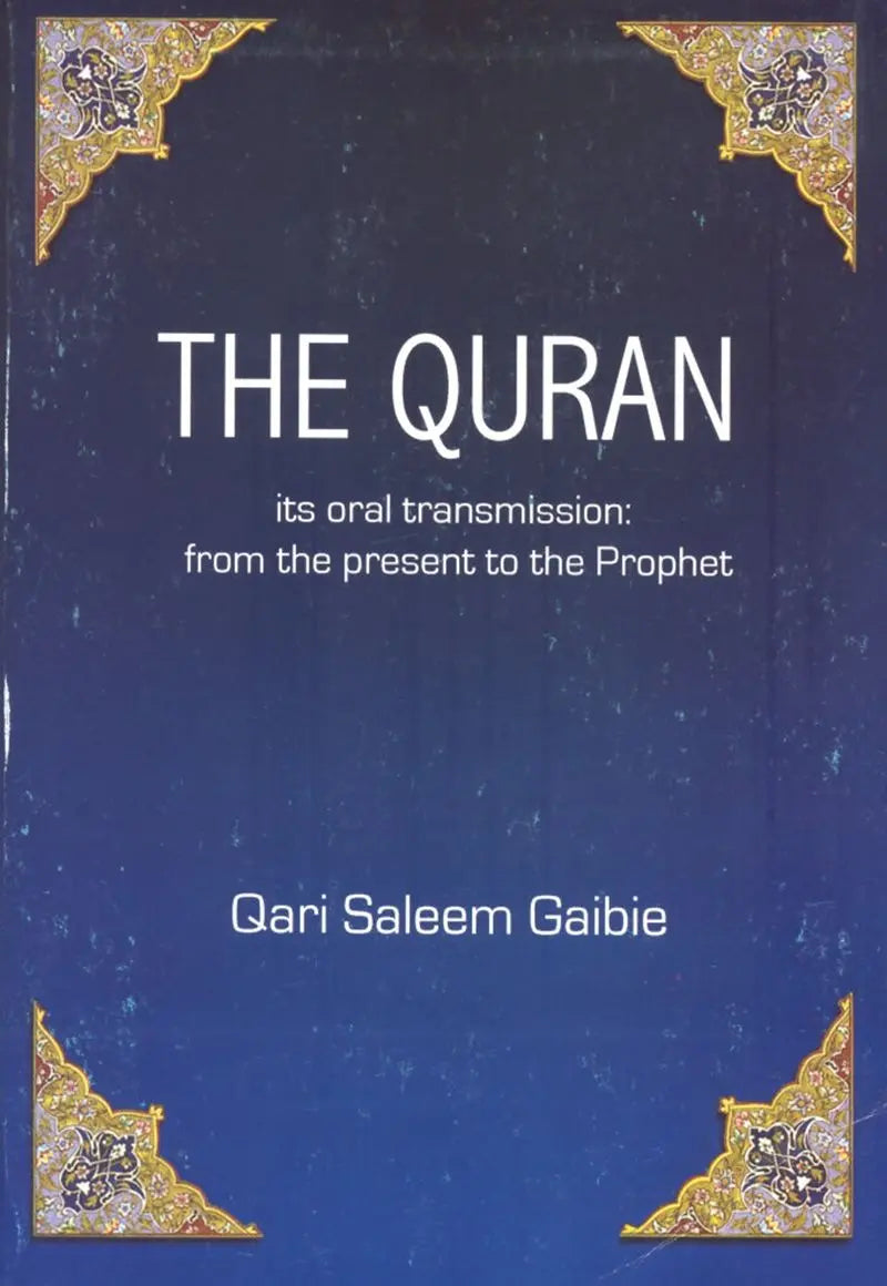 The Quran: its oral transmission from the present to the Prophet