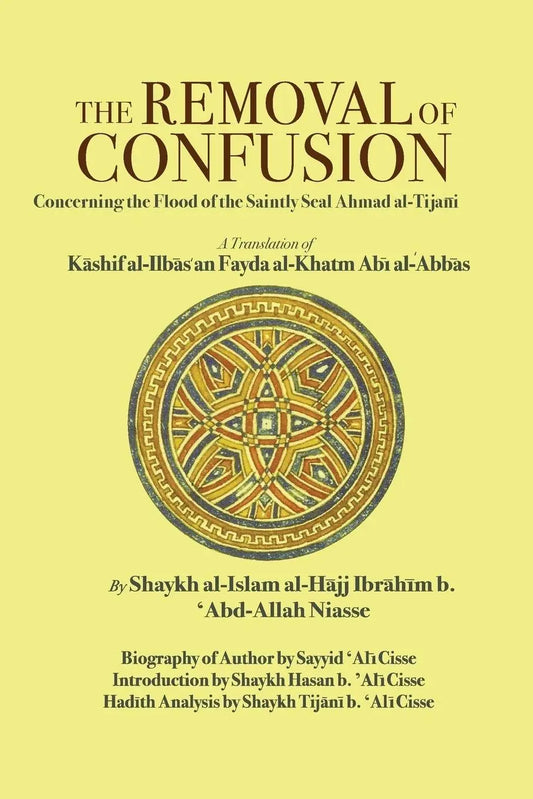 The Removal of Confusion Concerning the Flood of the Saintly Seal Ahmad al-Tijani