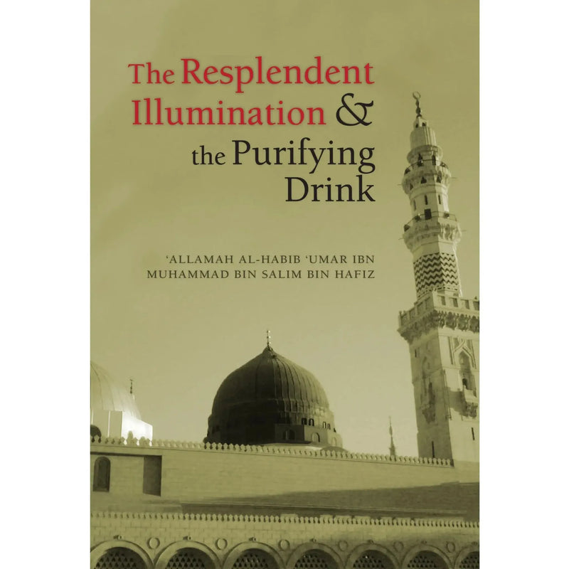 The Resplendent Illumination (ad-Diya al-Lami) & The Purifying Drink (ash-Sharab at-Tahur) by Muhammad ibn Salim ibn Hafiz book cover
