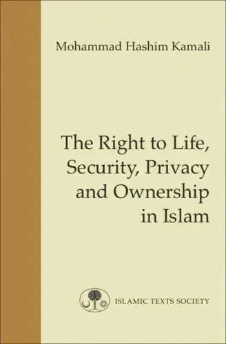 The Right to Life, Security, Privacy and Ownership in Islam by Mohammad Hashim Kamali book cover