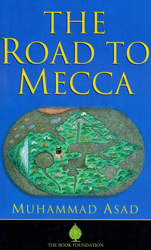 The Road to Mecca: Muhammad Asad by Muhammad Asad book cover
