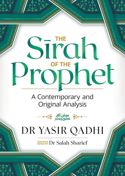 The Sirah of the Prophet (pbuh): A Contemporary and Original Analysis Kube Publishing