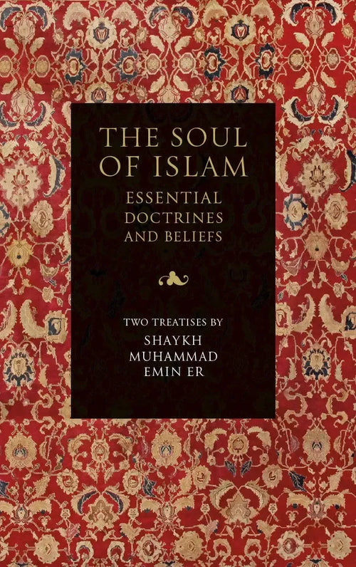 The Soul of Islam: Essential Doctrines and Beliefs by Muhammad Emin Er book cover