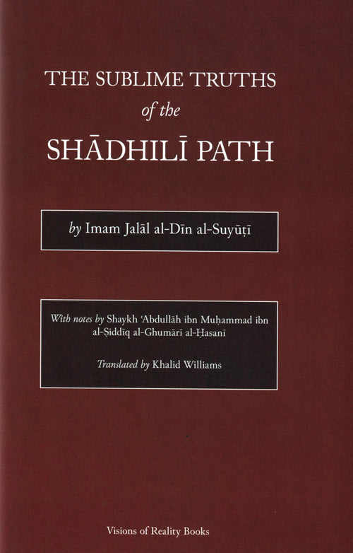 The Sublime Truths of the Shadhili Path by Jalal al-Din al-Suyuti book cover
