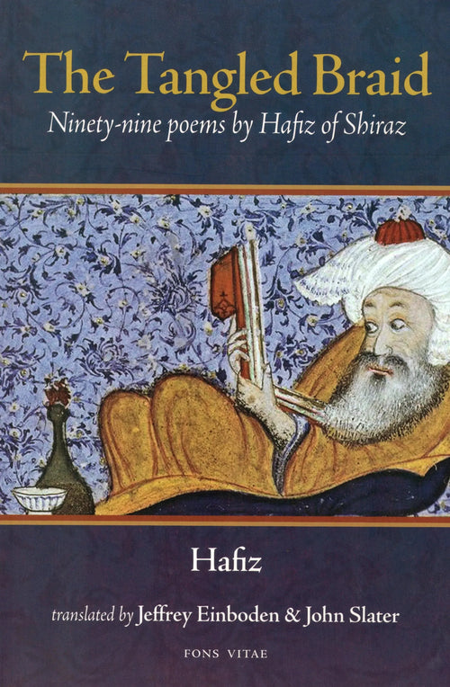 The Tangled Braid Ninety- Nine Poem By Hafiz Of Shiraz by Hafiz of Shiraz book cover