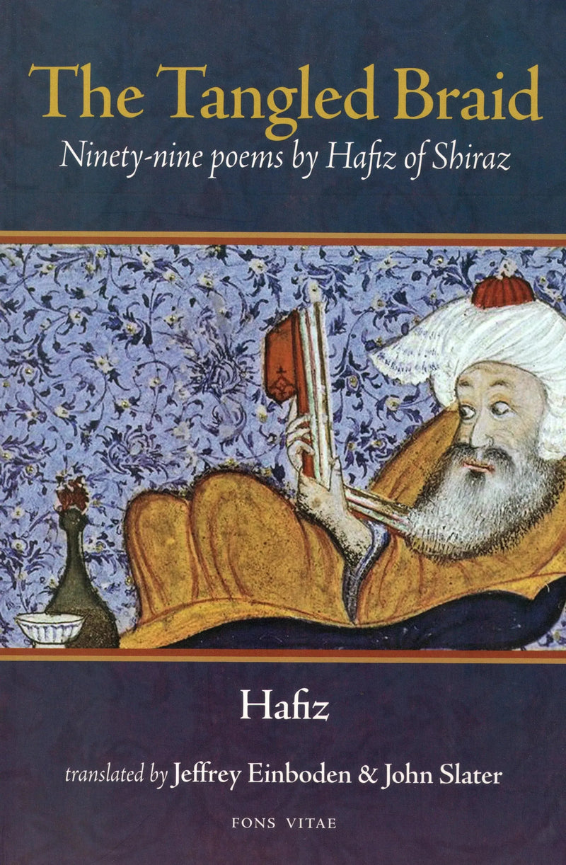 The Tangled Braid Ninety- Nine Poem By Hafiz Of Shiraz by Hafiz of Shiraz book cover
