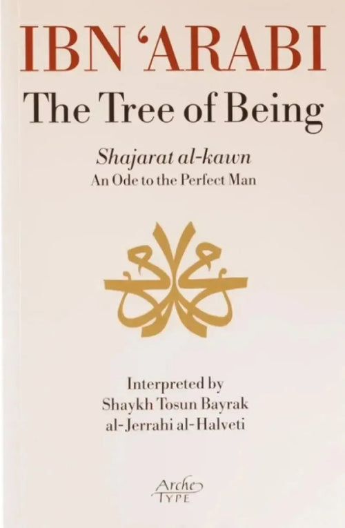 The Tree of Being: An Ode to the Perfect Man by Ibn Arabi book cover