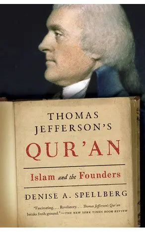 Thomas Jefferson’s Qur’an : Islam and the Founders