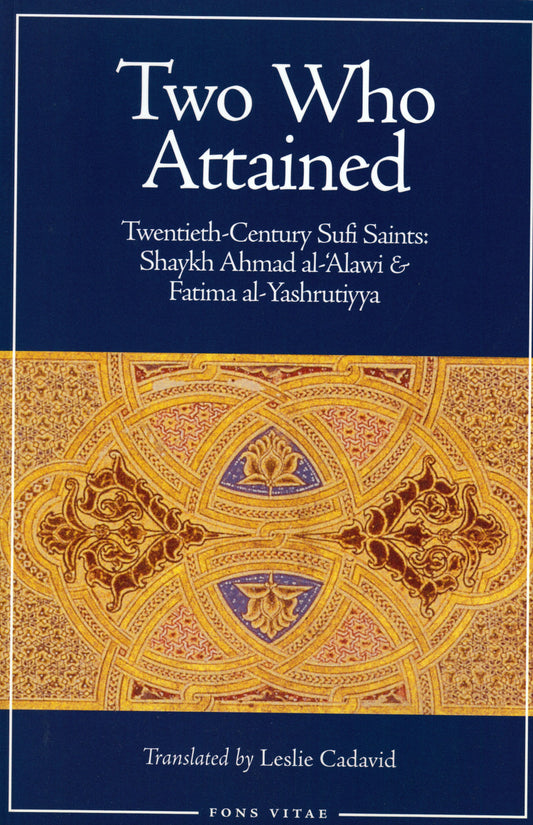 Two Who Attained: Twentieth-Century Sufi Saints Fons Vitae