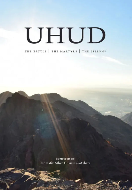 Uhud – the battle, the martyrs, the lessons