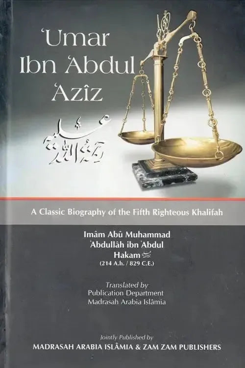 Umar Ibn Abdul Aziz: A Classic Biography of the Fifth Righteous Khalifah by Ibn Abd al-Hakam book cover