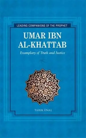 Umar ibn al-Khattab Exemplary of Truth and Justice Tughra Books