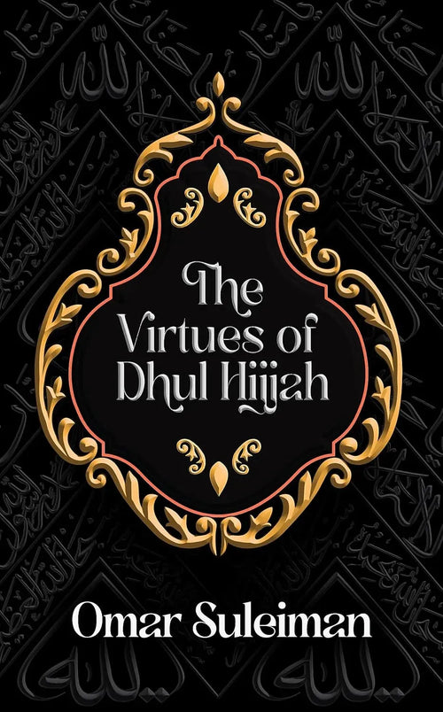 The Virtues of Dhul Hijjah by Omar Suleiman book cover