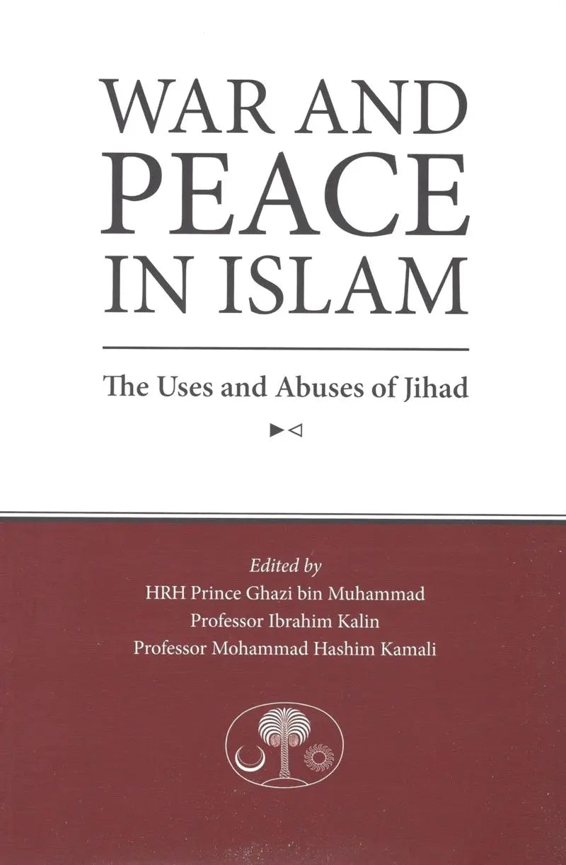 War and Peace in Islam: The Uses and Abuses of Jihad Islamic Texts Society