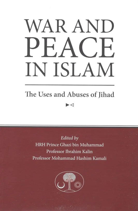 War and Peace in Islam: The Uses and Abuses of Jihad Islamic Texts Society