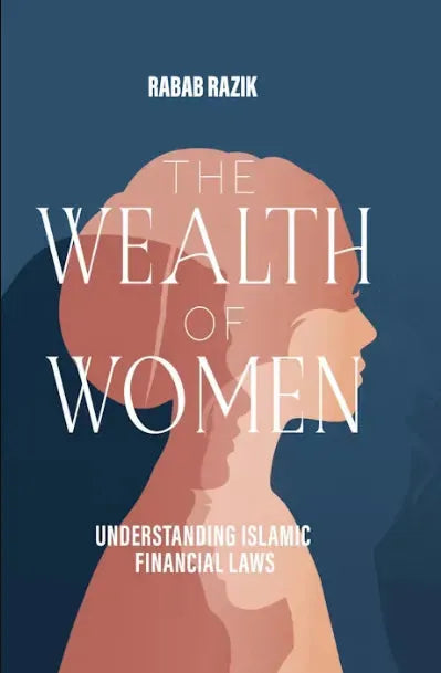 The Wealth of Women: Understanding Islamic Financial Laws by Rabab Razik book cover