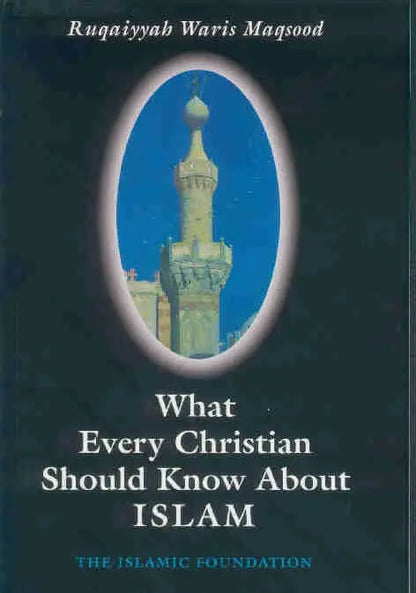 What Every Christian Should Know About Islam Kube Publishing