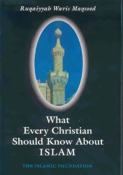 What Every Christian Should Know About Islam Kube Publishing