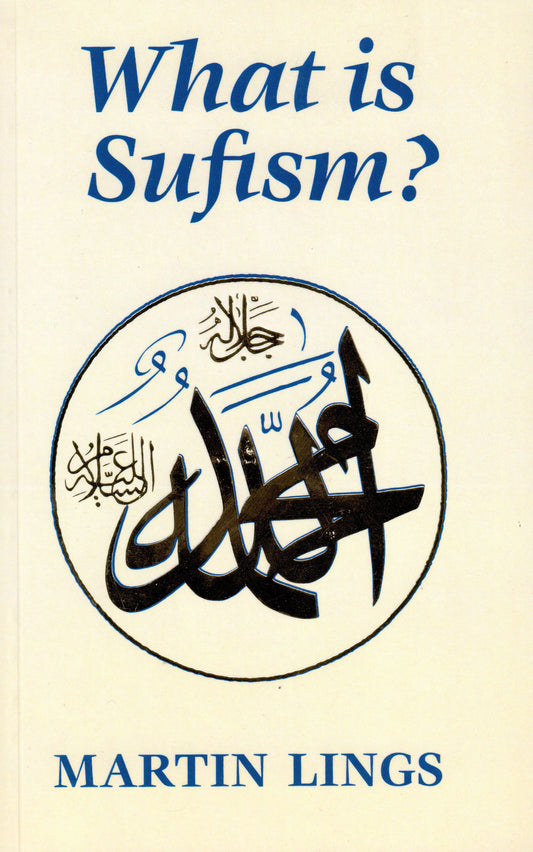 What is Sufism? Islamic Texts Society