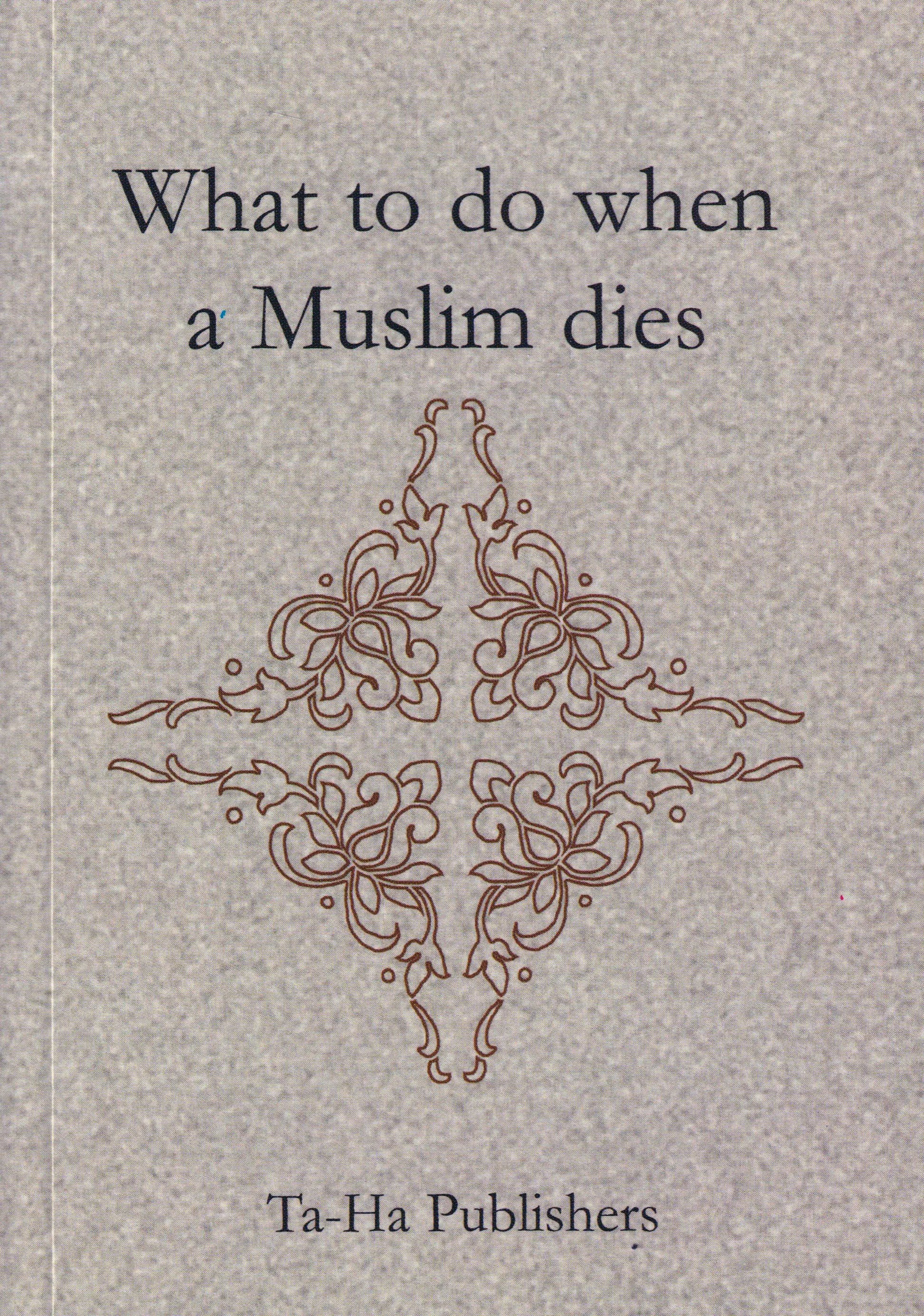 What to Do When a Muslim Dies Taha Publishers