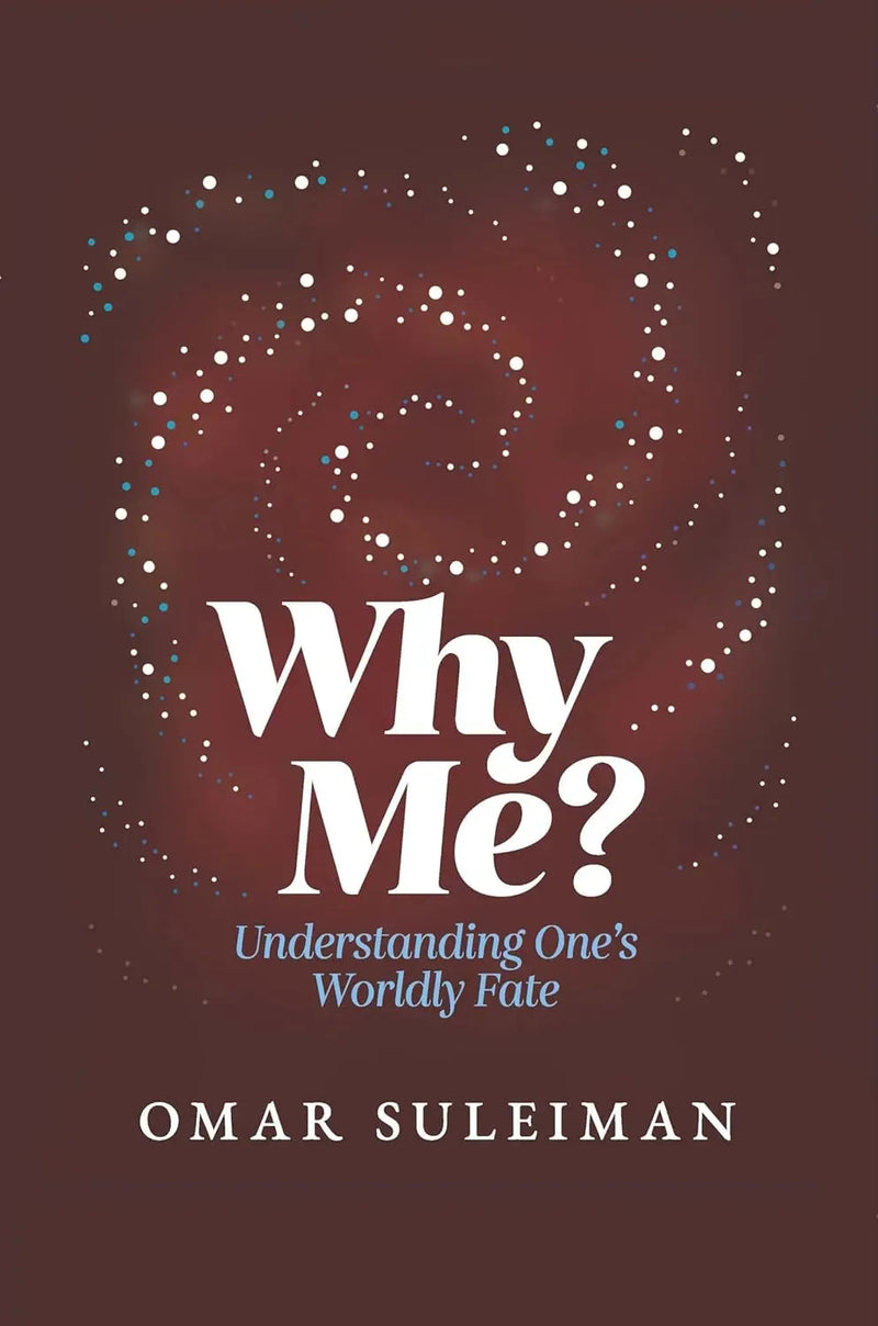 Why Me? Understanding One's Worldly Fate by Omar Suleiman book cover