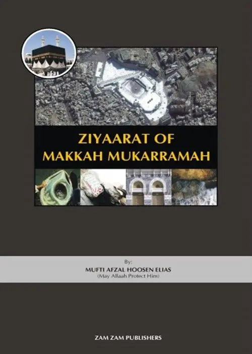 Ziyaarat of Makkah Mukarramah