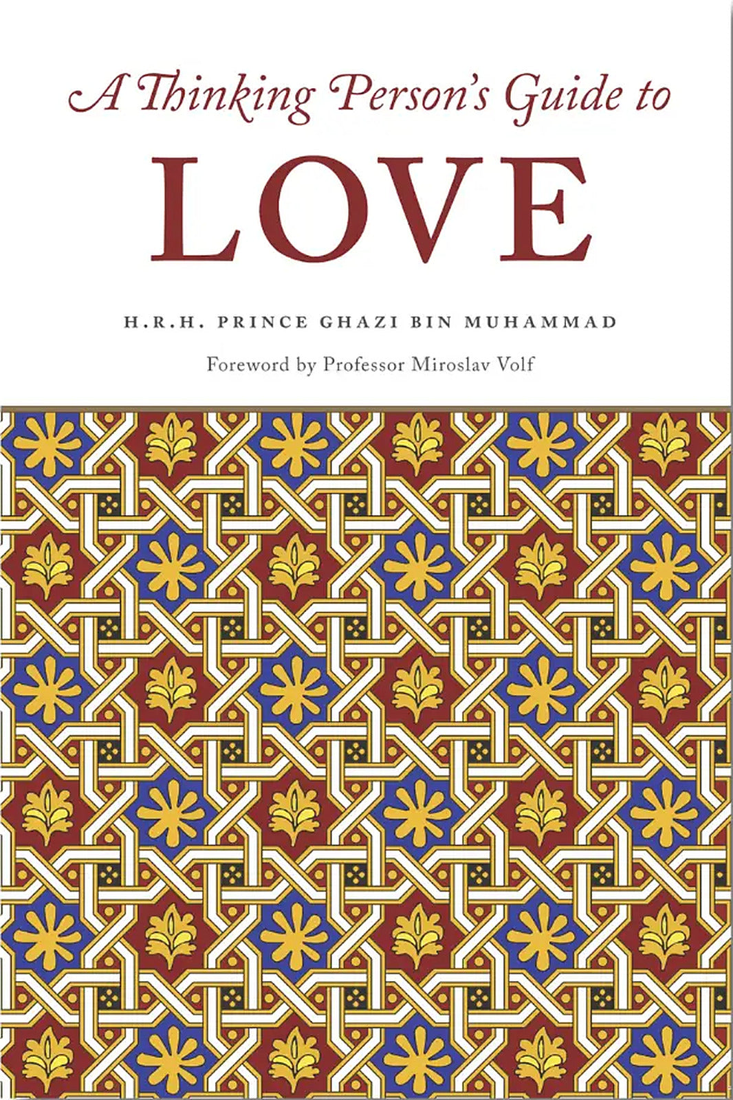 A Thinking Person's Guide to Love by Prince Ghazi bin Muhammad book cover