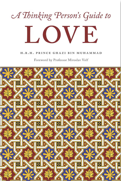 A Thinking Person's Guide to Love by Prince Ghazi bin Muhammad book cover