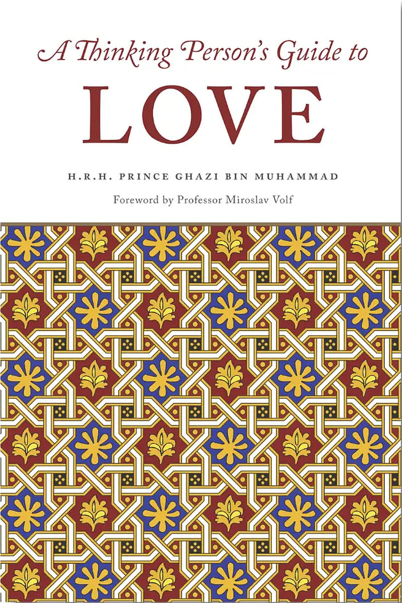 A Thinking Person's Guide to Love by Prince Ghazi bin Muhammad book cover