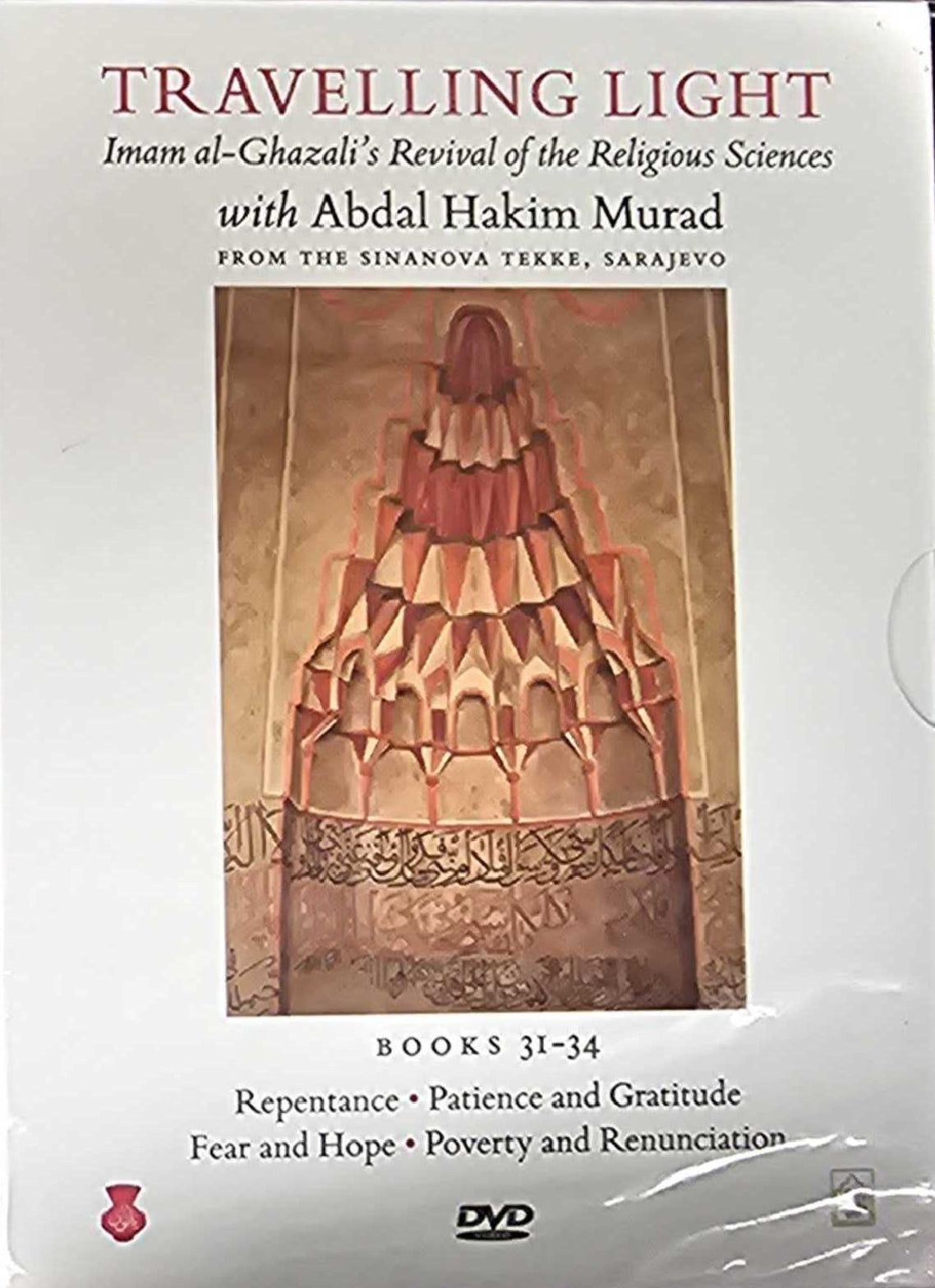 Travelling Light: Books 31-34: Imam Al-Ghazali's Revival of the Religious Sciences with Abdal Hakim Murad (4 DVD SET)